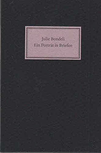 Beispielbild für Julie Bondeli - Ein Porträt in Briefen. Mit Selbstbildnis. Kopffarbschnitt. OLnbd. Sauberes Exemplar 3. - 93 S. (pages) zum Verkauf von medimops