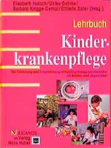 Imagen de archivo de Lehrbuch Kinderkrankenpflege: Die Frderung und Untersttzung selbstpflegebezogenen Handelns im Kindes- und Jugendalter a la venta por medimops