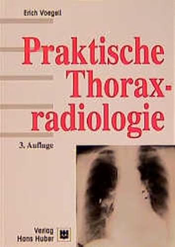 Praktische Thoraxradiologie Voegeli, Erich - Voegeli, Erich