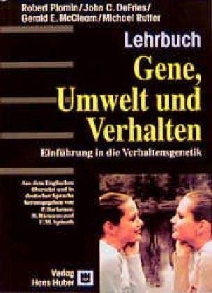 Gene, Umwelt und Verhalten. EinfÃ¼hrung in die Verhaltensgenetik. (9783456831855) by Plomin, Robert; DeFries, John C.; McClearn, Gerald E.