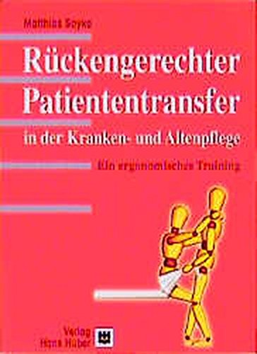 Stock image for Rckengerechter Patiententransfer in der Kranken- und Altenpflege: Ein ergonomisches Training for sale by medimops