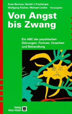 Von Angst bis Zwang. (9783456834177) by Barnow, Sven; Freyberger, Harald J.; Fischer, Wolfgang; Linden, Michael