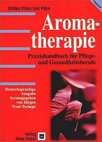 Beispielbild fr Aromatherapie. Praxishandbuch fr Pflege- und Gesundheitsberufe zum Verkauf von medimops