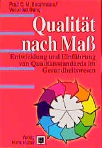 Beispielbild fr Qualitt nach Mass. Entwicklung und Einfhrung von Qualittsstandards im Gesundheitswesen zum Verkauf von medimops