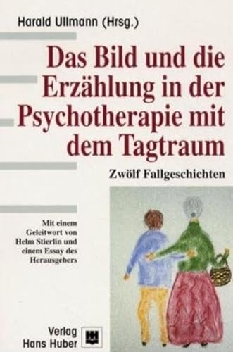 Imagen de archivo de Das Bild und die Erzhlung in der Psychotherapie mit dem Tagtraum: Zwlf Fallgeschichten a la venta por medimops