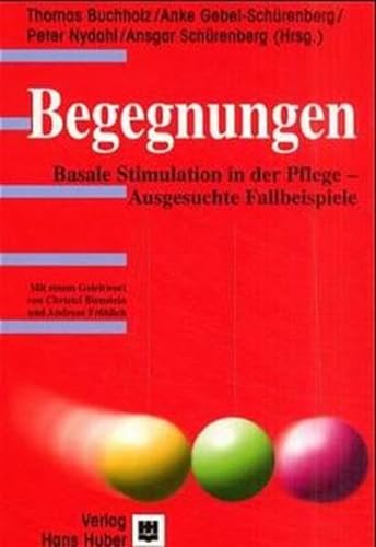 Stock image for Begegnungen: Basale Stimulation in der Pflege - Ausgesuchte Fallbeispiele for sale by medimops