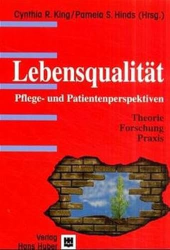 LebensqualitÃ¤t. Theorie, Forschung, Praxis, Patientenperspektiven. (9783456835334) by King, Cynthia R.; Hinds, Pamela S.