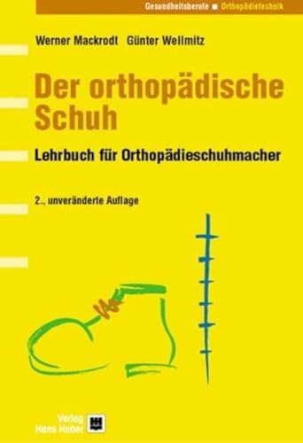 Stock image for Der orthopdische Schuh. Lehrbuch fr Orthopdieschuhmacher von Mackrodt Werner und Gnter Wellmitz (Autor) for sale by BUCHSERVICE / ANTIQUARIAT Lars Lutzer