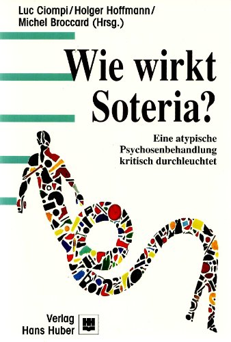 Wie wirkt Soteria? (9783456835709) by Ciompi, Luc; Broccard, Michel; Hoffmann, Holger