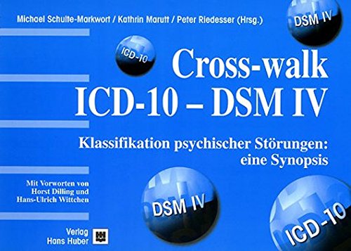 Cross-walk ICD-10 - DSM IV: Klassifikation psychischer Störungen: Eine Synopsis. - Schulte-Markwort, Michael, Kathrin Marutt und Peter Riedesser (Hrsg.)