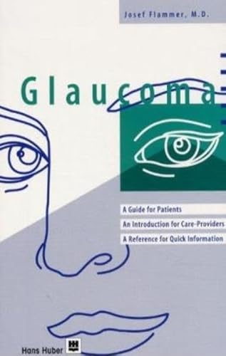 Beispielbild fr Glaucoma: A Guide for Patients : An Introduction for Care-Providers : A Reference for Quick Information zum Verkauf von BuchZeichen-Versandhandel