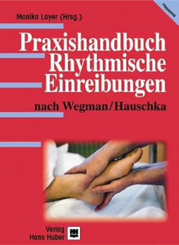 Beispielbild fr Praxishandbuch Rhythmische Einreibungen nach Wegman / Hauschka zum Verkauf von medimops