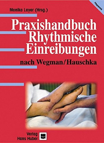 9783456835914: Praxishandbuch Rhythmische Einreibungen nach Wegman / Hauschka