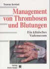 Management von Thrombosen und Blutungen (9783456836379) by Bombeli, Thomas