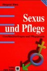 Beispielbild fr Sexus und Pflege. Geschlechterfragen und Pflegepraxis zum Verkauf von medimops