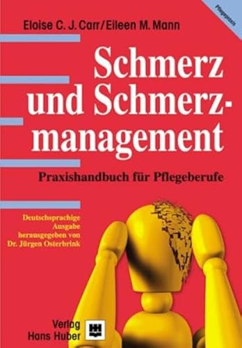 Schmerz und Schmerzmanagement. Praxishandbuch fÃ¼r Pflegeberufe. (9783456836805) by Carr, Eloise; Mann, Eileen M.