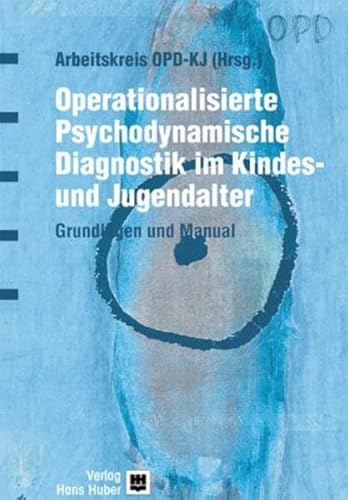 Operationalisierte Psychodynamische Diagnostik fÃ¼r die Kinder- und Jugendpsychiatrie - OPD- KJ. Grundlagen und Manual. (9783456838175) by BÃ¼rgin, Dieter; Resch, Franz; Schulte-Markwort, Michael