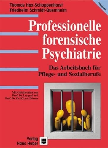 9783456838366: Professionelle forensische Psychiatrie: Das Arbeitsbuch fr Pflege- und Sozialberufe