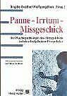 Beispielbild fr Panne - Irrtum - Missgeschick: Die Psychopathologie des Alltagslebens in interdisziplinrer Perspektive. zum Verkauf von INGARDIO