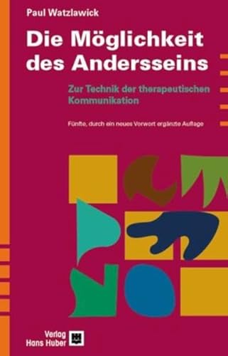 Die Möglichkeit des Andersseins. Zur Technik der therapeutischen Kommunikation - Watzlawick, Paul