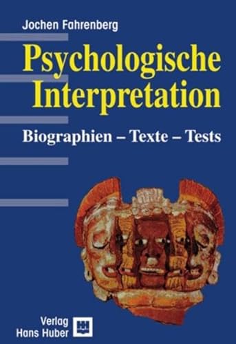 Psychologische Interpretation : Biographien - Texte - Tests.