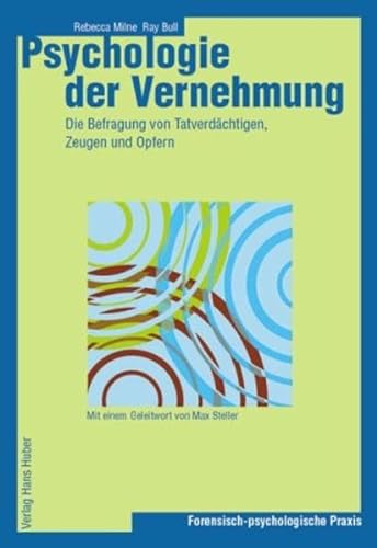 Psychologie der Vernehmung. Die Befragung von TatverdÃ¤chtigen, Zeugen und Opfern. (9783456839653) by Bull, Ray; Milne, Rebecca