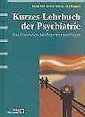 9783456839820: Kurzes Lehrbuch der Psychiatrie. Das Basiswissen mit Repetitoriumsfragen