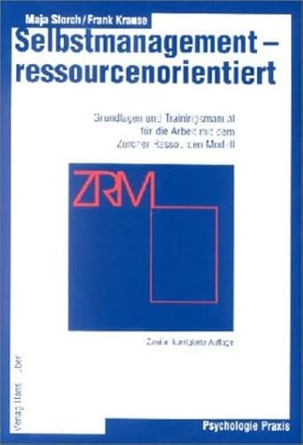 Selbstmanagement - ressourcenorientiert - Storch, Maja, Krause, Frank