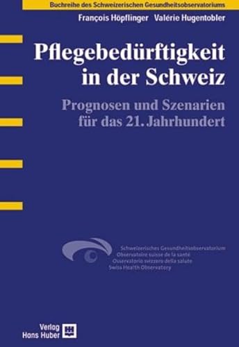 Beispielbild fr Pflegebedrftigkeit in der Schweiz: Prognosen und Szenarien fr das 21. Jahrhundert zum Verkauf von medimops