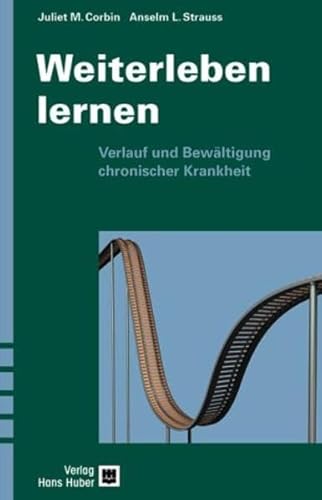 Weiterleben lernen. (9783456840185) by Strauss, Anselm L.