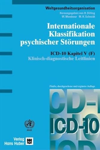 Internationale Klassifikation psychischer Störungen. ICD-10 Kapitel V (F). Klinisch-diagnostische Leitlinien - Weltgesundheitsorganisation, Schulte-Markwort, E