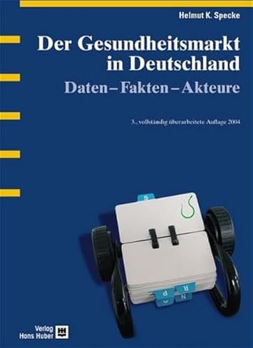 Beispielbild fr Der Gesundheitsmarkt in Deutschland. Daten - Fakten - Akteure zum Verkauf von medimops