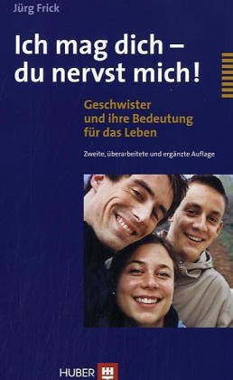 Imagen de archivo de Ich mag dich - du nervst mich!: Geschwister und ihre Bedeutung fr das Leben a la venta por Studibuch