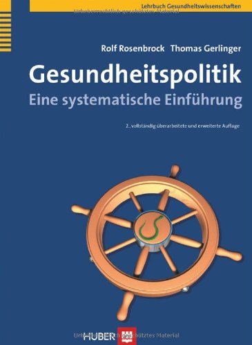 Gesundheitspolitik. Eine systematische Einführung. (Programmbereich Gesundheit: Lehrbuch Gesundheitswissenschaften). - Rosenbrock, Rolf und Thomas Gerlinger