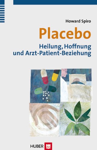 Beispielbild fr Placebo: Heilung, Hoffnung und Arzt-Patient-Beziehung zum Verkauf von medimops