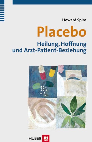 Imagen de archivo de Placebo: Heilung, Hoffnung und Arzt-Patient-Beziehung a la venta por medimops