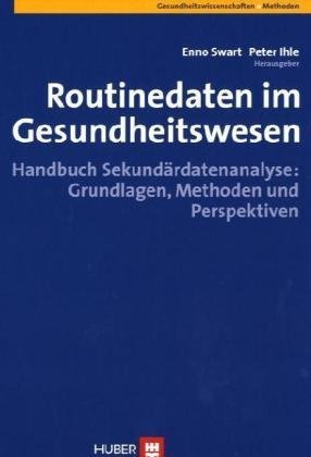 Beispielbild fr Routinedaten im Gesundheitswesen: Handbuch Sekundrdatenanalyse: Grundlagen, Methoden und Perspekti zum Verkauf von medimops