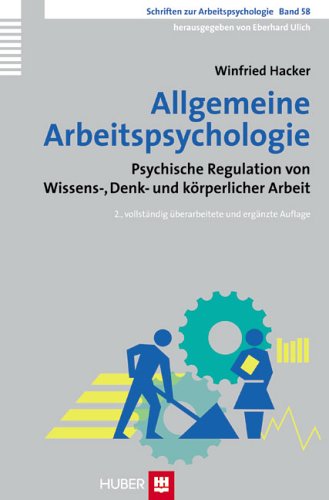 Stock image for Allgemeine Arbeitspsychologie: Psychische Regulation von Wissens-, Denk- und krperlicher Arbeit for sale by medimops