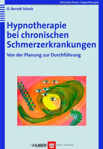 Imagen de archivo de Hypnotherapie bei chronischen Schmerzerkrankungen: Von der Planung zur Durchfhrung a la venta por medimops