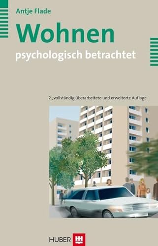 Wohnen: psychologisch betrachtet psychologisch betrachtet - Flade, Antje und Walter Roth
