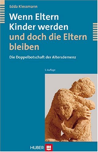 Wenn die Eltern Kinder werden und doch die Eltern bleiben (9783456843643) by Edda Klessmann