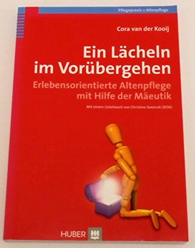 Beispielbild fr Ein Lcheln im Vorbergehen: Erlebensorientierte Altenpflege mit Hilfe der Meutik zum Verkauf von medimops