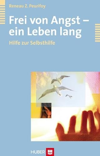 Stock image for Frei von Angst - ein Leben lang: Hilfe zur Selbsthilfe for sale by BuchZeichen-Versandhandel