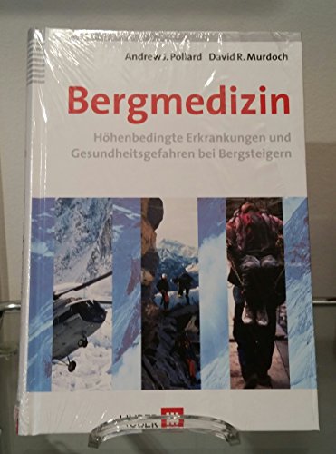 Stock image for Bergmedizin: Hhenbedingte Erkrankungen und Gesundheitsgefahren bei Bergsteigern for sale by medimops