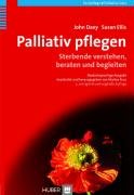 Imagen de archivo de Palliativ pflegen: Sterbende verstehen, beraten und begleiten a la venta por Modernes Antiquariat - bodo e.V.