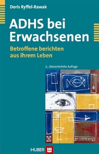 ADHS bei Erwachsenen. Betroffene berichten aus ihrem Leben Doris Ryffel-Rawak