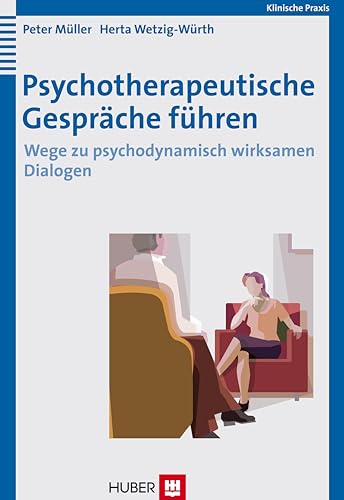 Psychotherapeutische Gespräche führen. Wege zu psychodynamisch wirksamen Dialogen.