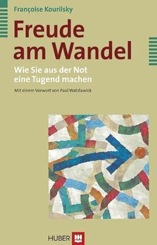 Freude am Wandel: Wie Sie aus der Not eine Tugend machen (9783456845203) by Kourilsky, FranÃ§oise