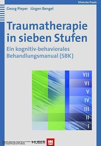 Beispielbild fr Traumatherapie in sieben Stufen. Ein kognitiv-behaviorales Behandlungsmanual (SBK) zum Verkauf von medimops