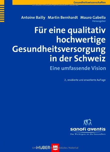 9783456845722: Fr eine qualitativ hochwertige Gesundheitsversorgung in der Schweiz. Eine umfassende Vision